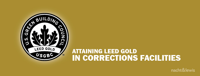 LEED Gold in Corrections Facilities