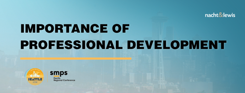 Importance of Professional Development graphic featuring Nacht & Lewis logo and SMPS Pacific Regional Conference, Seattle