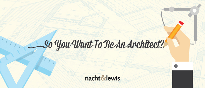 So You Want To Be An Architect