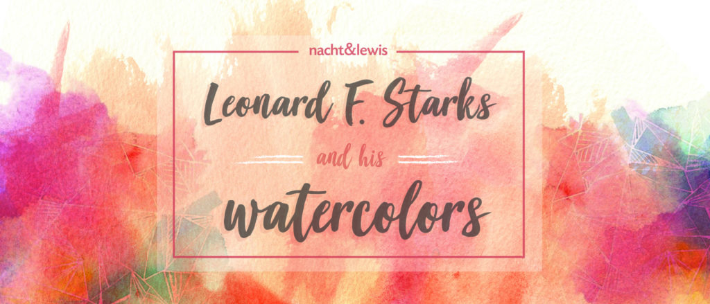 Leonard F. Starks and His Watercolors